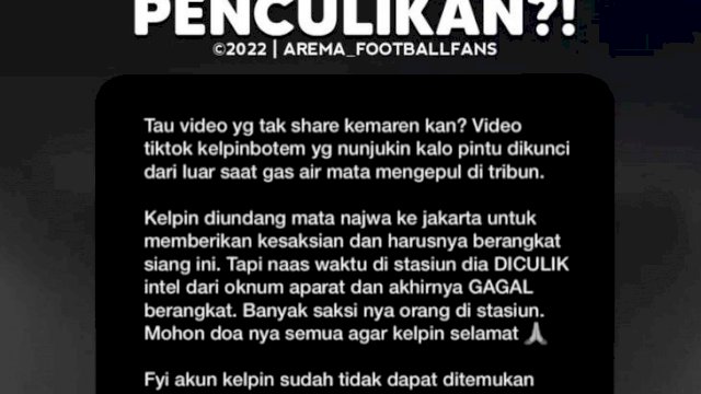 Postingan akun IG @arema_footballfans yang mengumumkan hilangnya Kelvin, pengguna TikTok yang dikabarkan hilang dan diculik pasca rekamannya viral di TikTok tentang tragedi Kanjuruhan. Foto: IG