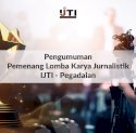 Ini Dia Juara Lomba Karya Jurnalistik IJTI-Pegadaian 2023